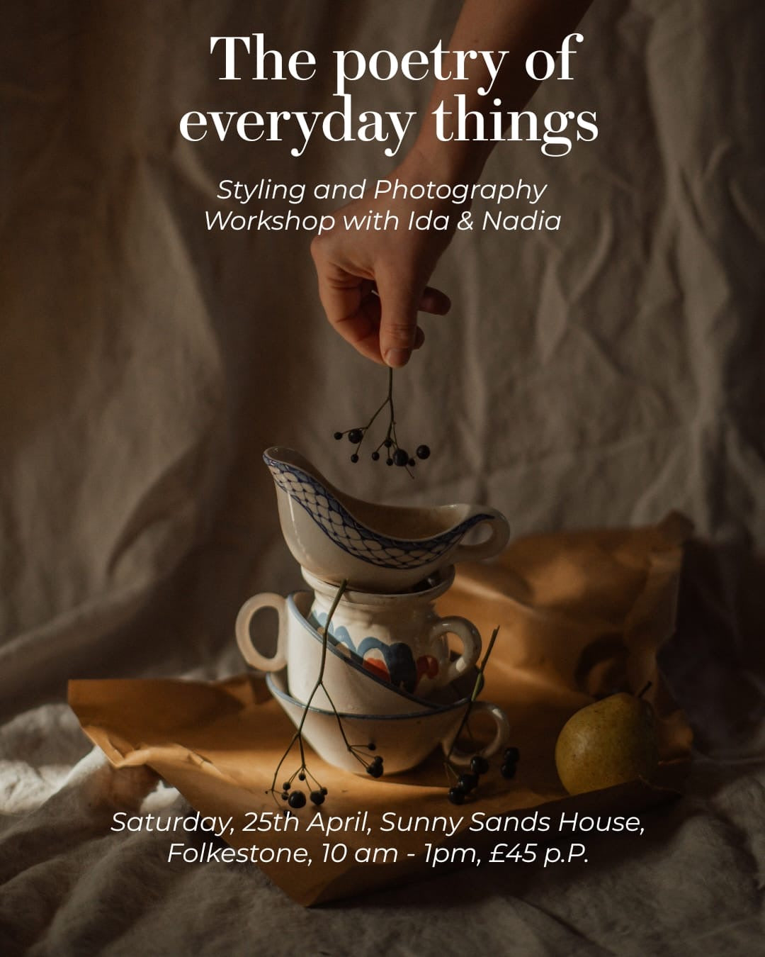 The Poetry Of Everyday Things - Styling and Photography Workshop